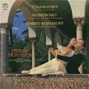Pierre Monteux Conducts The NDR Symphony Orchestra, Hamburg - Tchaikovsky / Mussorgsky / Rimsky-Korsakov - Romeo And Juliet / A Night On The Bare Mountain / Capriccio Espagnol