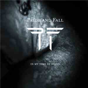 Pride And Fall - In My Time Of Dying