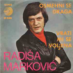 Radiša Marković - Osmehni Se Draga / Vrati Mi Se Voljena