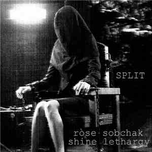 Rose Sobchak / Shine Lethargy - Split