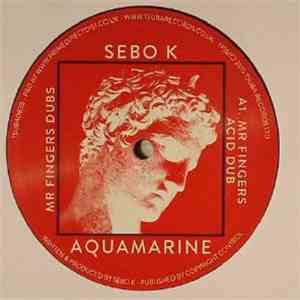 Sebo K - Aquamarine (Mr Fingers Dubs)