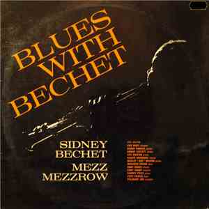 Sidney Bechet, Mezz Mezzrow - Blues With Bechet