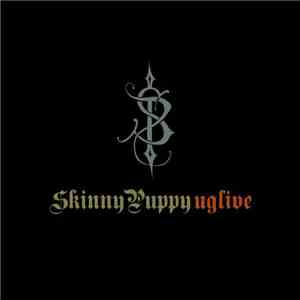 Skinny Puppy - Uglive