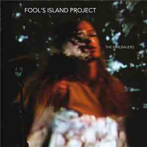 The Karlbauers - Fool's Island Project (feat. Markus Moser)