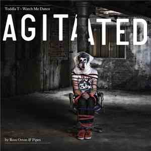 Toddla T - Watch Me Dance: Agitated By Ross Orton & Pipes