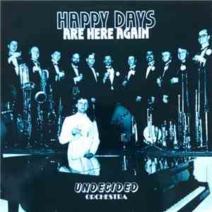 Undecided Orchestra - Happy Days Are Here Again