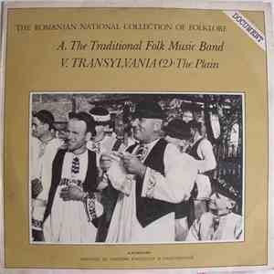 Various - A. The Traditional Folk Music Band: V. Transylvania  · The Plain = Cîmpia Transilvaniei