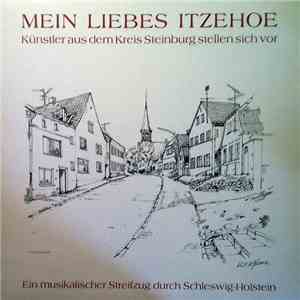 Various - Mein Liebes Itzehoe - Künstler Aus Dem Kreis Steinburg Stellen Sich Vor