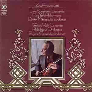 Zino Francescatti Performs William Walton 's Concerto For Violin And Orchestra With The Philadelphia Orchestra Conducted By Eugene Ormandy And Lalo 's Symphonie Espagnole With The New York Philharmonic Orchestra Conducted By Dimitri Mitropoulos - Lalo: Sy