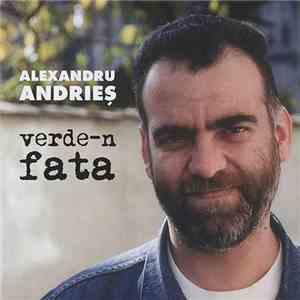 Alexandru Andrieș - Verde-n Față
