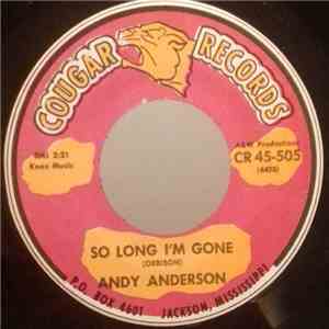Andy Anderson  - So Long I'm Gone