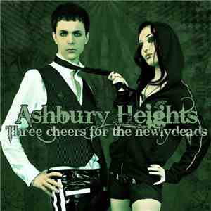 Ashbury Heights - Three Cheers For The Newlydeads