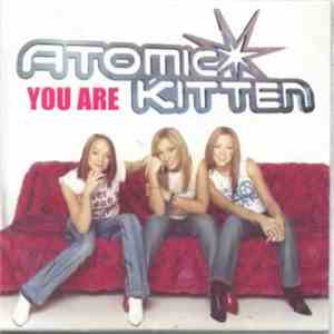 Atomic Kitten - You Are