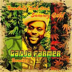 Bandulu Dub Feat. Sammy Gold - Ganja Farmer (Remixes)