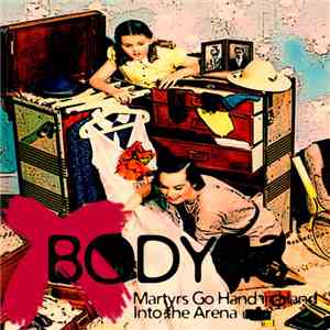 Body 13 - #083: Martyrs Go Hand In Hand Into The Arena