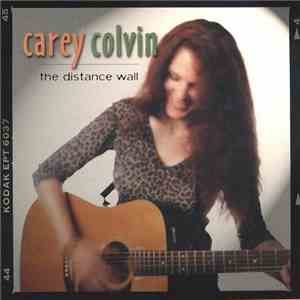 Carey Colvin - The Distance Wall