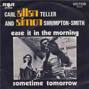 Carl Allan Teller And Simon Shrimpton-Smith - Ease It In The Morning