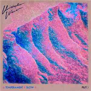 Christopher Waver - Temperament / Slow