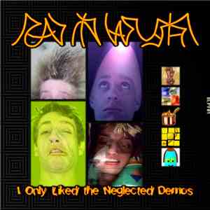 Dead Kid Harvester - I Only Liked The Neglected Demos