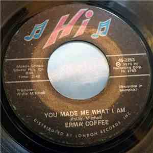 Erma Coffee - You Made Me What I Am / Any Way The Wind Blows