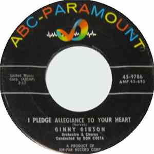 Ginny Gibson, Orchestra And Chorus Conducted By Don Costa - I Pledge Allegiance To Your Heart