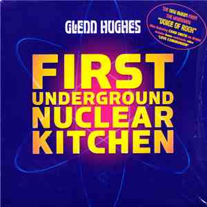 Glenn Hughes - First Underground Nuclear Kitchen