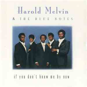 Harold Melvin And The Blue Notes - If You Don't Know Me By Now