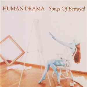 Human Drama - Songs Of Betrayal