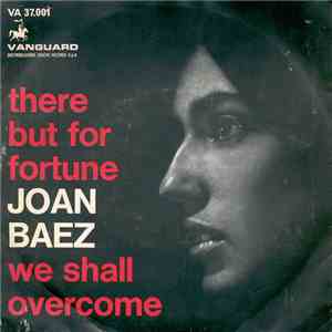 Joan Baez - There But For Fortune / We Shall Overcome