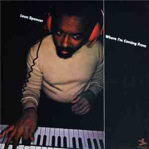 Leon Spencer - Where I'm Coming From