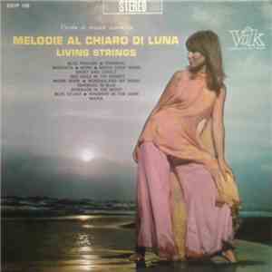 Living Strings - Melodie Al Chiaro Di Luna (Un'Ora Di Musica Distensiva)