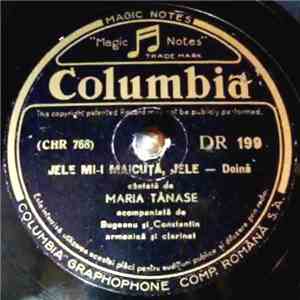 Maria Tănase - Jele Mi-i Măicuță, Jele / Învârtita De Pe Târnave