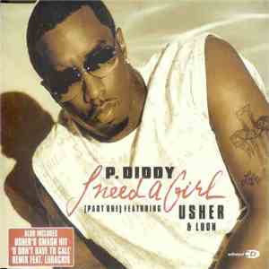 P. Diddy Feat. Usher & Loon / Usher - I Need A Girl (Part One) / U Don't Have To Call