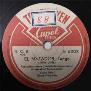 Radiotjänst store Underholdningsorkester directed by the composer Jacob Gade violin solo Gösta Finnström - El Matador Tango / Tango Jalousie