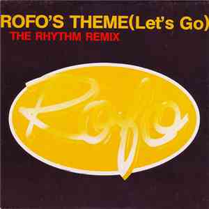 Rofo - Rofo's Theme (Let's Go) The Rhythm Remix