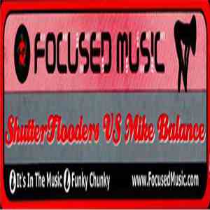 ShutterFlooders vs. Mike Balance - Funky Chunky / It's In The Music