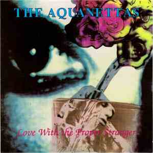 The Aquanettas - Love With A Proper Stranger