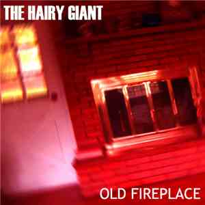 The Hairy Giant - Old Fireplace