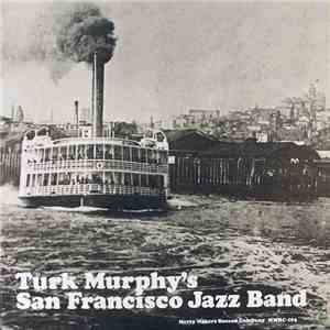 Turk Murphy's San Francisco Jazz Band - Turk Murphy's San Francisco Jazz Band
