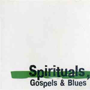 Various - Spirituals, Gospels & Blues