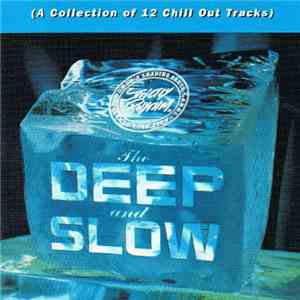 Various - The Deep And Slow (A Collection Of 12 Chill Out Tracks)