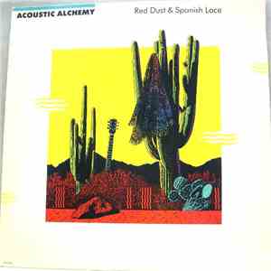 Acoustic Alchemy - Red Dust & Spanish Lace