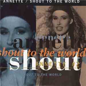 Annette  - Shout To The World