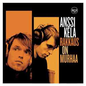 Anssi Kela - Rakkaus On Murhaa