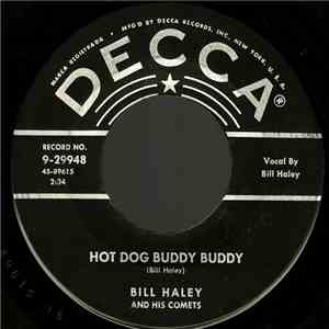 Bill Haley And His Comets - Hot Dog Buddy Buddy / Rockin' Through The Rye