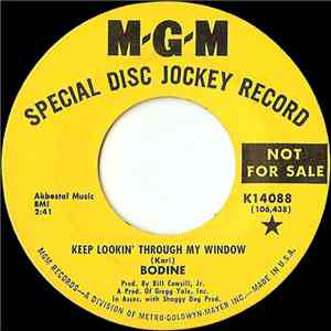 Bodine  - Keep Lookin' Through My Window