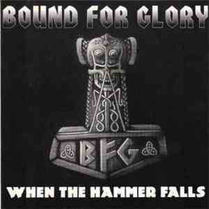 Bound For Glory - When The Hammer Falls