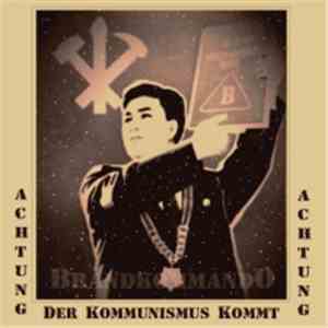 Brandkommando - Achtung! Achtung! Der Kommunismus Kommt!