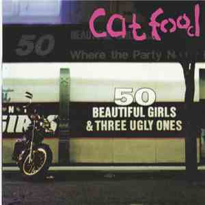 Cat Food  - 50 Beautiful Girls & Three Ugly Ones