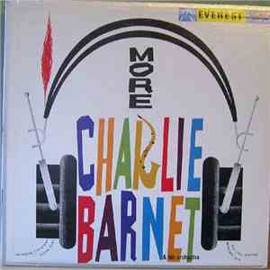 Charlie Barnet & His Orchestra - More Charlie Barnet